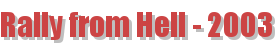 Rally from Hell - 2003